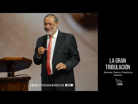 La gran tribulación - Apóstol Sergio Enrìquez O. -  4to. Servicio Domingo 17/12/2017