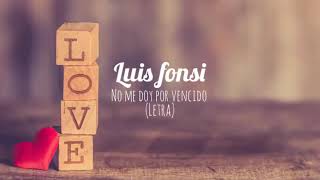 Luis Fonsi (no me doy por vencido letra)