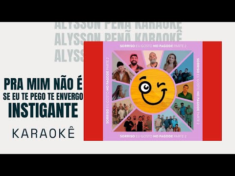 Karaokê - Sorriso Marato, TDP, Thiago Martins - Pra Mim Não É /Se Eu Te Pego Te Envergo / Instigante