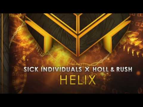 Sick Individuals x Holl & Rush - Helix (New 2016) (Edm Drops)