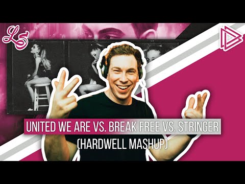 United We Are vs. Break Free vs. Stringer (Hardwell Mashup) [David Nam & León Salgado Remake]