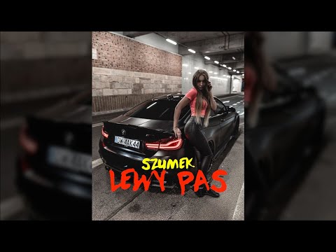Szumek x Wojtula - Lewy Pas (Bass Boosted)