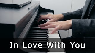 In Love With You (Piano Cover by Riyandi Kusuma)