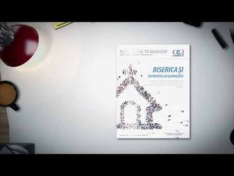 Revista Alfa Omega TV Magazin 7.1 - Biserica și Împărăția lui Dumnezeu (ianuarie-februarie 2017)