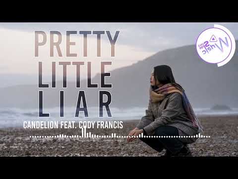 Pretty Little Liar - Candelion FEAT. CODY FRANCIS [Lyric, HD] Acoustic Music, Sad music, Sentimental