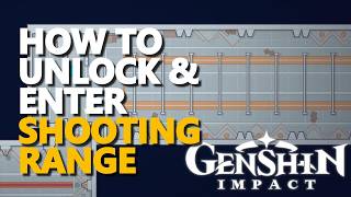 How to unlock & enter Shooting Range Genshin Impact