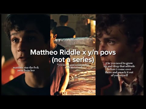 Mattheo Riddle x y/n povs and edits (not a series)