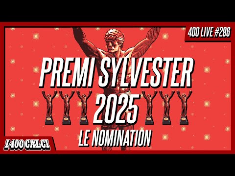PREMI SYLVESTER 2025: Le Nomination (400 LIVE #296)