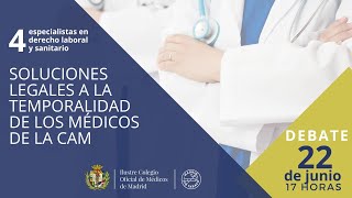 SOLUCIONES LEGALES A LA TEMPORALIDAD DE LOS MÉDICOS DE LA CAM