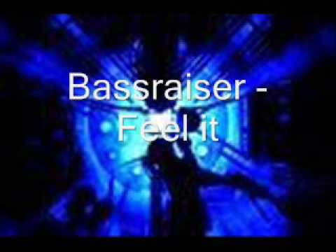 Bassraiser - Feel it (Made with fruityloops 8)