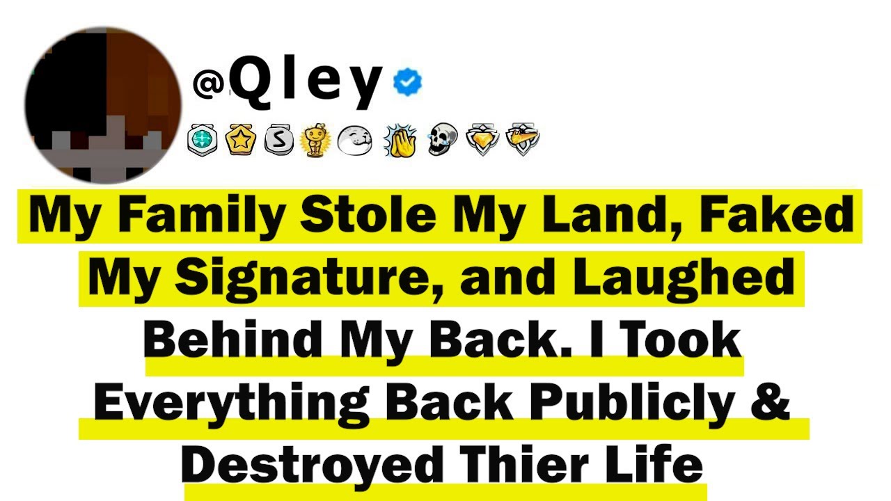 My Family Stole My Land, Faked My Signature, and Laughed Behind My Back  I Took Everything Back—Pub