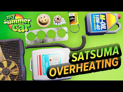 My Summer Car 💚 Troubleshooting: Satsuma Overheating: Water Pump, Head Gasket, Coolant and Oil