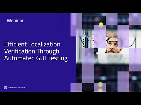 Webinar: Efficient Localization Verification Through Automated GUI Testing