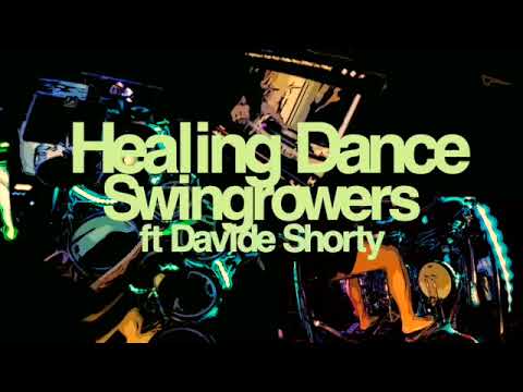 Healing Dance,  Swingrowers,  ft Davide Shorty