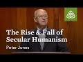 The Rise and Fall of Secular Humanism: Only Two Religions with Peter Jones