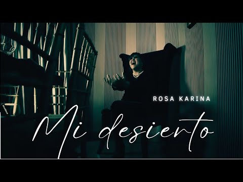 ROSA KARINA | MI DESIERTO