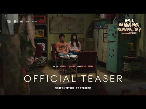 Official Teaser Film "Ayah, Ini Arahnya Ke Mana Ya?