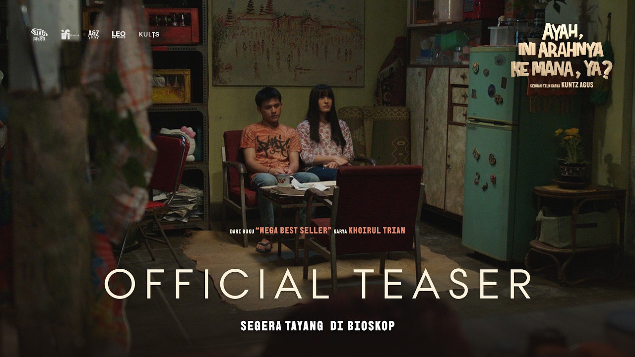 Official Teaser Film "Ayah, Ini Arahnya Ke Mana Ya?