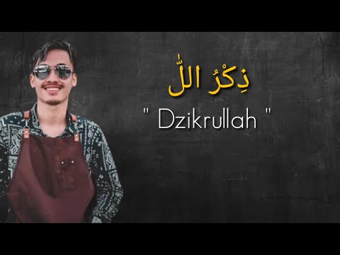 DZIKRULLAH - ذِكْرُ اللّٰ - Ronan Saefull Goban , Lirik Arab