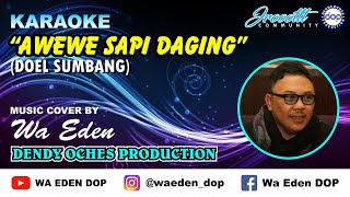 KARAOKE AWEWE SAPI DAGING - DOEL SUMBANG │ MUSIC COVER BY WA EDEN