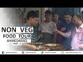 AHMEDABAD Non Vegetarian Food Tour Part 2 4 I Gujarat Food Tour I India Food Tour