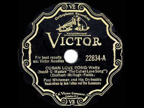 1931 Paul Whiteman - Cuban Love Song (Jack Fulton & The Romancers, vocal)