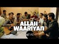 Allah Waariyan - Full Cover By Sadho Band | @ShafqatAmanatA