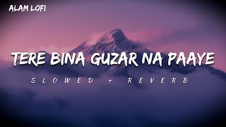 Download lagu Tere Bina Guzar Na Paaye (Slowed   Reverb) | New Hindi Song 2025 | Best Romentic Song | By Alam lofi mp3 Download lagu Tere Bina Guzar Na Paaye (Slowed   Reverb) | New Hindi Song 2025 | Best Romentic Song | By Alam lofi mp3