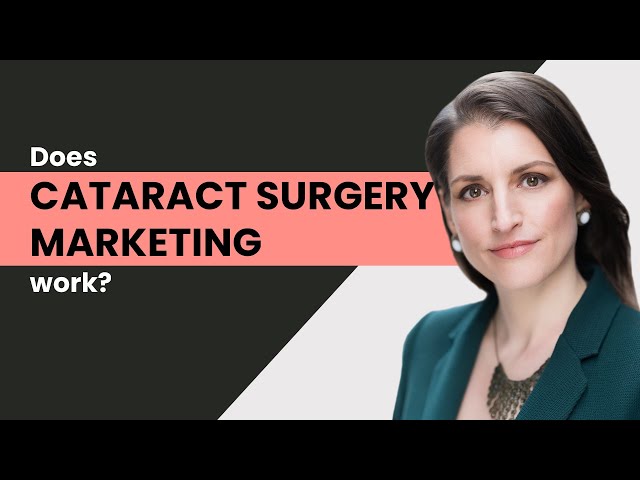 Does cataract surgery marketing work? - LiveseySolar | Refractive Surgery  Marketing