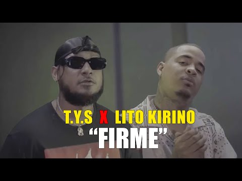 T.Y.S - FIRME ft. Lito Kirino