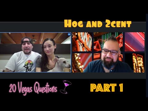 20 Vegas Questions: Hog and 2cent - Part 1