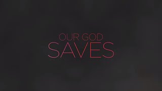 Paul Baloche - Our God Saves (Official Lyric Video)