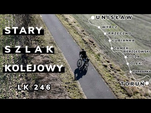 Śladem zlikwidowanej linii kolejowej Unisław - Toruń