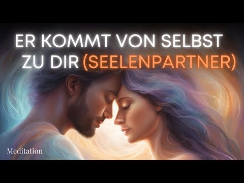 Attracting a soul mate effortlessly (meditation)