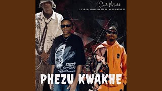 Download lagu Phezu Kwakhe (feat. Sihle Da Mculi, J. Lyrix & Hermaine M) mp3