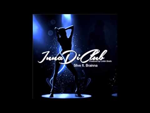 5Five - Inna Di Club Ft Brainna (Audio)