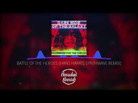 Battle of the Heroes (Hans Harris Synthwave Remix)