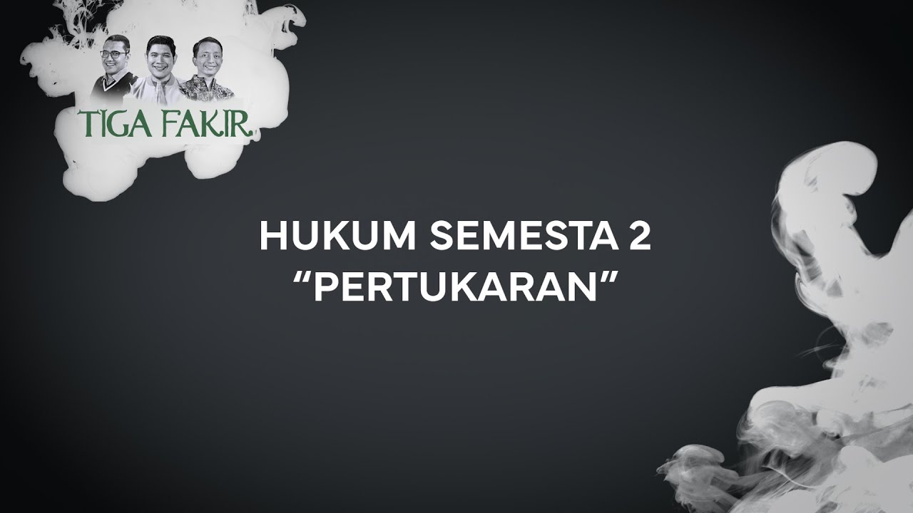 #Eps18 l Hukum Semesta 2 : Pertukaran