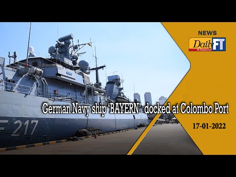 German Navy ship ‘BAYERN’  docked at Colombo Port