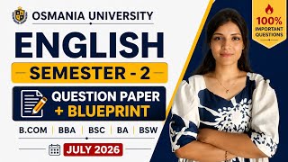 ENGLISH | QUESTION PAPER BLUEPRINT | SEMESTER-2 | OSMANIA UNIVERSITY | 2026 JULY | @shivanipallela
