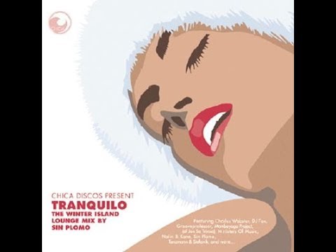 Chica Discos presents Tranquilo: The Winter Island Mix by Sin Plomo