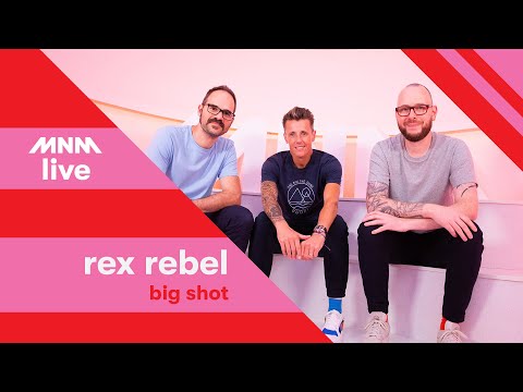 MNM LIVE: Rex Rebel - Big Shot