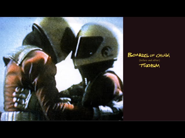 boards of canada (before and after) twoism