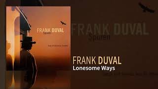 Frank Duval - Lonesome Ways