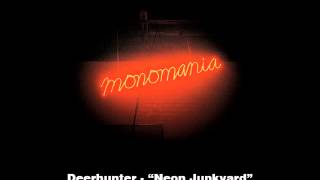 Deerhunter - Neon Junkyard