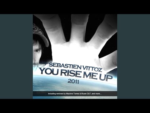 You Rise Me Up 2011 (Xantra Remix)