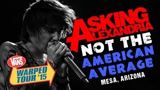 Asking Alexandria - &quot;Not The American Average&quot; (with Denis Stoff) LIVE! Vans Warped Tour 2015