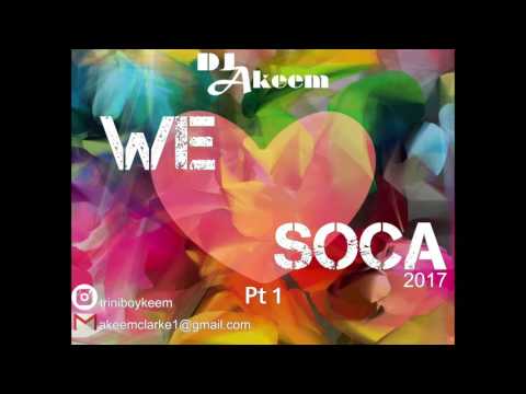 DJ Akeem Presents We Love Soca 2017 Pt 1 (Official Trinidad Carnival Mix)