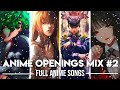 Anime Openings Compilation 2 Full Openings Mix 2023 Anime Opening Mix 2023