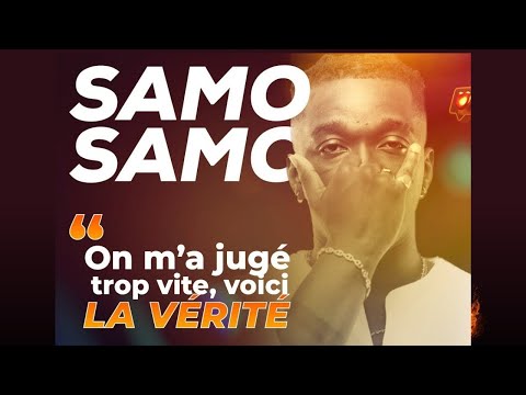 SAMO SAMO : ON M'A JUGE TROP VITE, VOICI LA VÉRITÉ (INTERVIEW EXCLUSIVE)